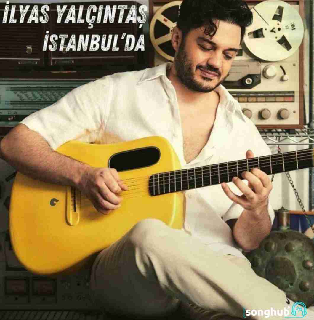دانلود آهنگ İstanbul’da İlyas Yalçıntaş