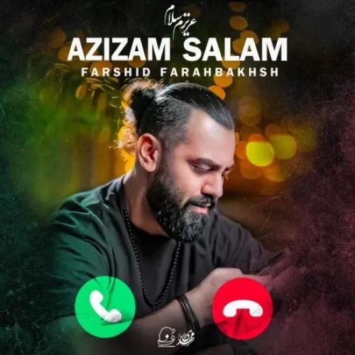 دانلود آهنگ عزیزم سلام فرشید فرح بخش